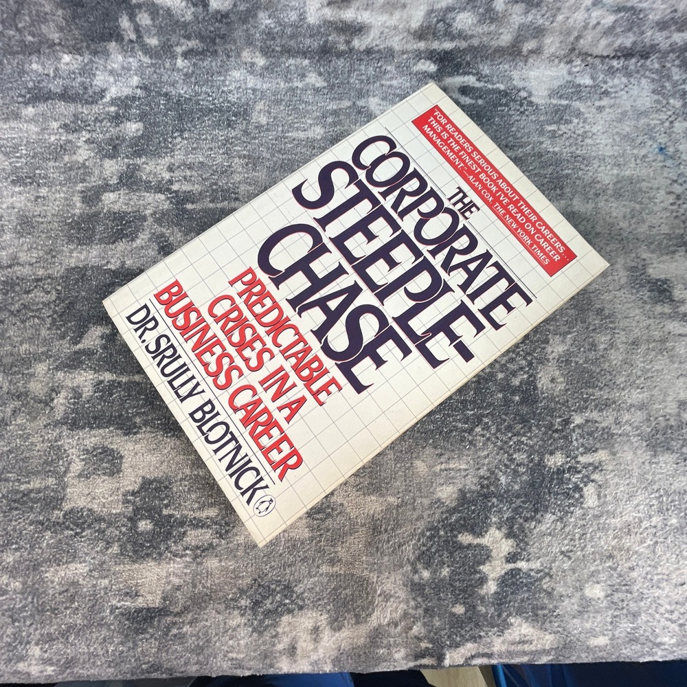 The Corporate Steeplechase Srully Blotnick 1985 Penguin Business Career Crises